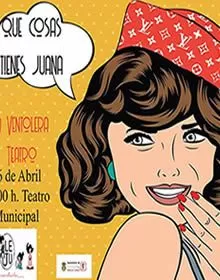 La Ventolera Teatro - ¡Qué cosas tienes Juana!