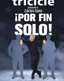 Tricicle presenta - "Por fin solo" Carles Sans