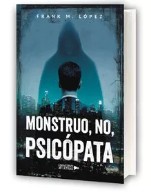 Presentación del libro "Monstruo, no, psicópata"